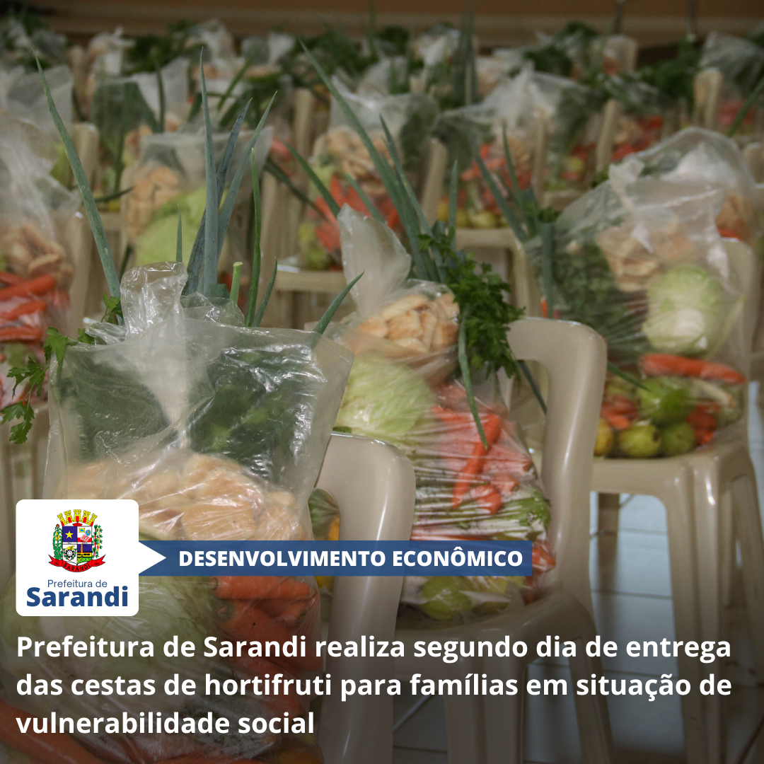 Prefeitura de Sarandi realiza segundo dia de entrega das cestas de hortifruti para famílias em situação de vulnerabilidade social